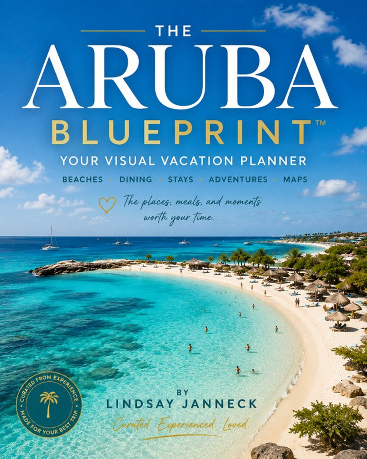 The Aruba Blueprint: Hidden Beaches, Snorkeling Spots & Insider Travel Tips